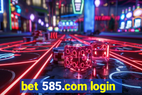 bet 585.com login